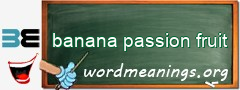 WordMeaning blackboard for banana passion fruit